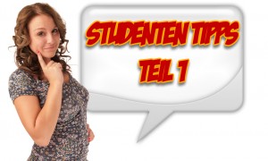 Studenten Tipps - Teil 1